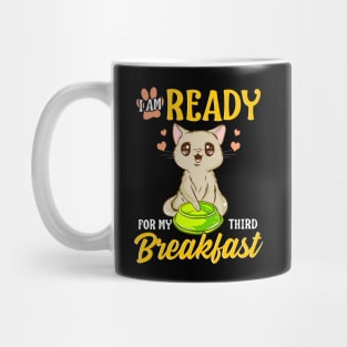 I Am Ready For My Third Breakfast Funny Hungry Cat Mug